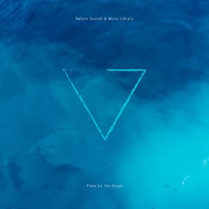 Piano by the Ocean: Tides of Harmony - Nature Sounds & Music Library