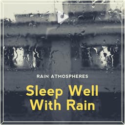 Sleep Well With Rain - Rain Sounds ASMR
