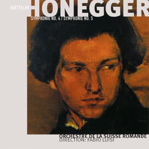Arthur Honegger, Vol. 3: Symphonies Nos. 4 & 5 - Arthur Honegger
