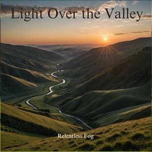 Light Over the Valley - Relentless Fog