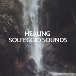 Healing Solfeggio Sounds - Healing Power Natural Sounds Oasis