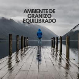 Ambiente de granizo equilibrado - Ruido de Lluvia