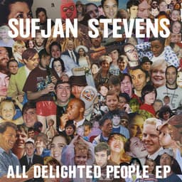 All Delighted People - Sufjan Stevens