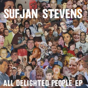 All Delighted People - Sufjan Stevens