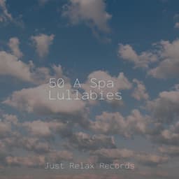 50 A Spa Lullabies - Nature Sounds Nature Music