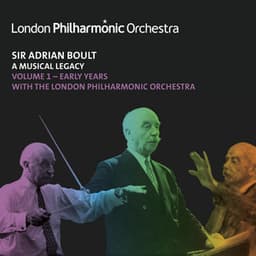 Sir Adrian Boult: A Musical Legacy, Vol. 1 - Sir Adrian Boult