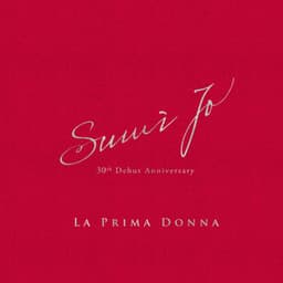 La Prima Donna: Sumi Jo 30th Debut Anniversary - Sumi Jo