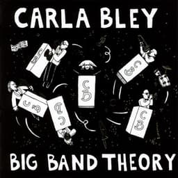 Big Band Theory - Carla Bley