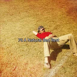 76 A Natural Bed Rest - Chillout Lounge Relax