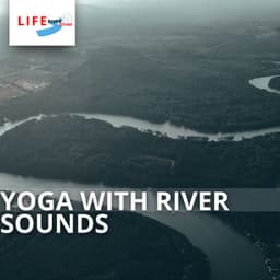 Yoga with River Sounds - Life River Sound