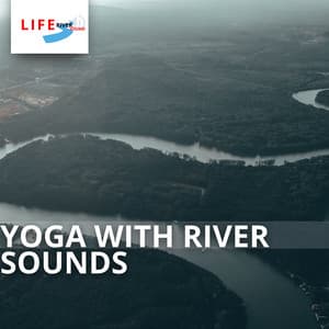 Yoga with River Sounds - Life River Sound