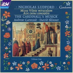 Ludford: Missa Videte miraculum; Ave cuius conceptio - Nicholas Ludford