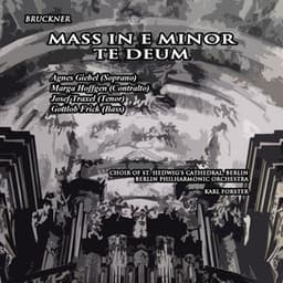 Mass in E Minor & Te Deum - Anton Bruckner