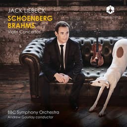 Schoenberg & Brahms: Violin Concertos - Jack Liebeck