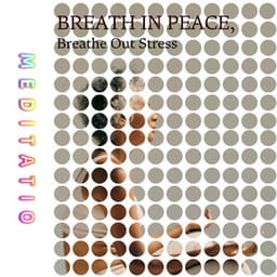 Breath in Peace, Breathe Out Stress - Meditatio