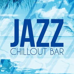 Jazz Chillout Bar - The Cocktail Lounge Players
