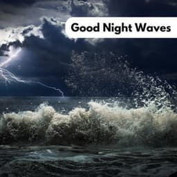 Good Night Waves - Peceful Waters