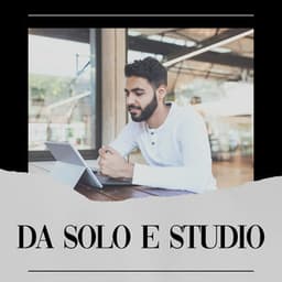 Da Solo e Studio - Concentrazione e Attenzione