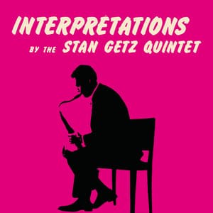 Interpretations - Stan Getz Quintet