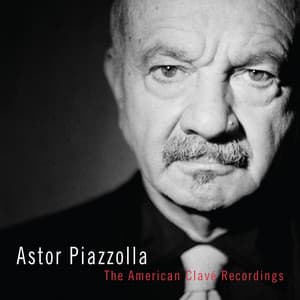 The American Clavé Recordings - Astor Piazzolla