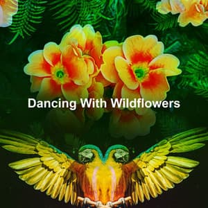 Dancing With Wildflowers - Ambient Forest