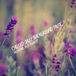 Relaxing Jazz Playlist - Chilled Jazz Background Music
