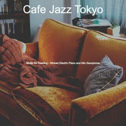 Music for Reading - Wicked Electric Piano and Alto Saxophone - Cafe Jazz Tokyo