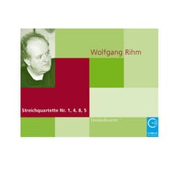 Wolfgang Rihm: Streichquartette Nr. 1, 4, 8 und 5 - Wolfgang Rihm