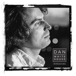 Introducing - Dan Whitehouse