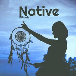 Native Rituals – Spiritual Unity - Divine Vibrations