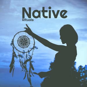 Native Rituals – Spiritual Unity - Divine Vibrations