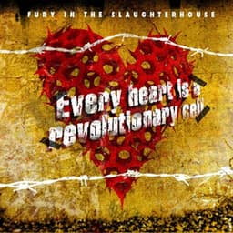 Every Heart Is a Revolutionary Cell - Fury In The Slaughterhouse