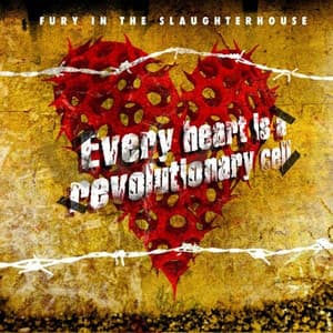 Every Heart Is a Revolutionary Cell - Fury In The Slaughterhouse