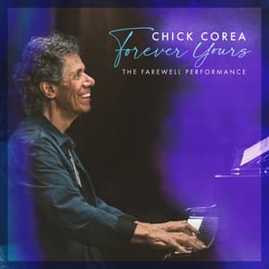 Forever Yours: The Farewell Performance - Chick Corea