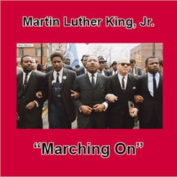 Marching On - Martin Luther King, Jr.
