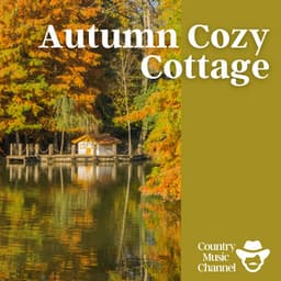 Autumn Cozy Cottage - Country Music Channel