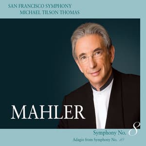 Mahler: Symphony No. 8 & Adagio from Symphony No. 10 - Gustav Mahler