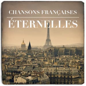Chansons françaises éternelles - Variété Française