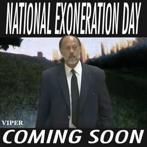 NATIONAL EXONERATION DAY: COMING SOON #FREEVIPER - Viper