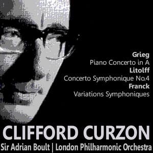 Gieg: Piano Concerto in A - Litolff: Concerto Symphonique No. 4 - Franck: Variations Symphoniques - Sir Clifford Curzon