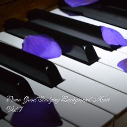Piano Good Studying Background Music Vol. 1 - Classical Piano Playlist