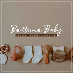 Nighttime Echoes - Bedtime Baby