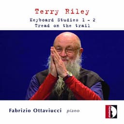 Riley: Keyboard Studies Nos. 1 & 2 and Tread on the Trail - Terry Riley