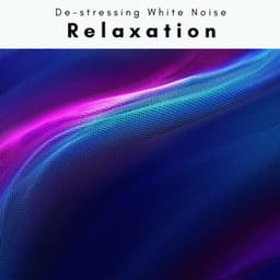 1 0 1 Relaxation - De-stressing White Noise