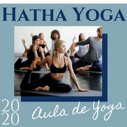 Hatha Yoga 2020: Música Positiva para Aula de Yoga 2020 - Meditação Yoga Maestro