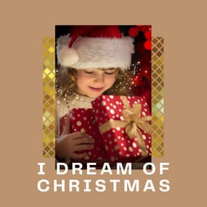 ! I Dream of Christmas ! - Instrumental Christmas Hymns