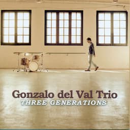 Three Generations - Gonzalo del Val Trio