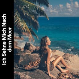 Ich Sehne Mich Nach dem Meer - Meeresgeräusche