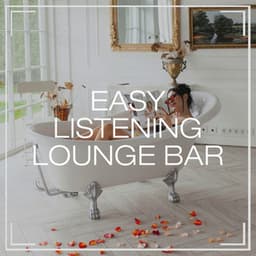 Easy Listening Lounge Bar - Café Chillout Music Club