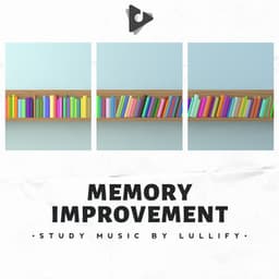 Memory Improvement - Study Music by Lullify